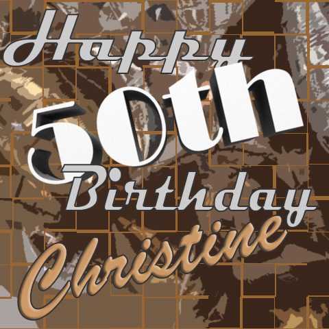 graphic with happy 50th birthday christine